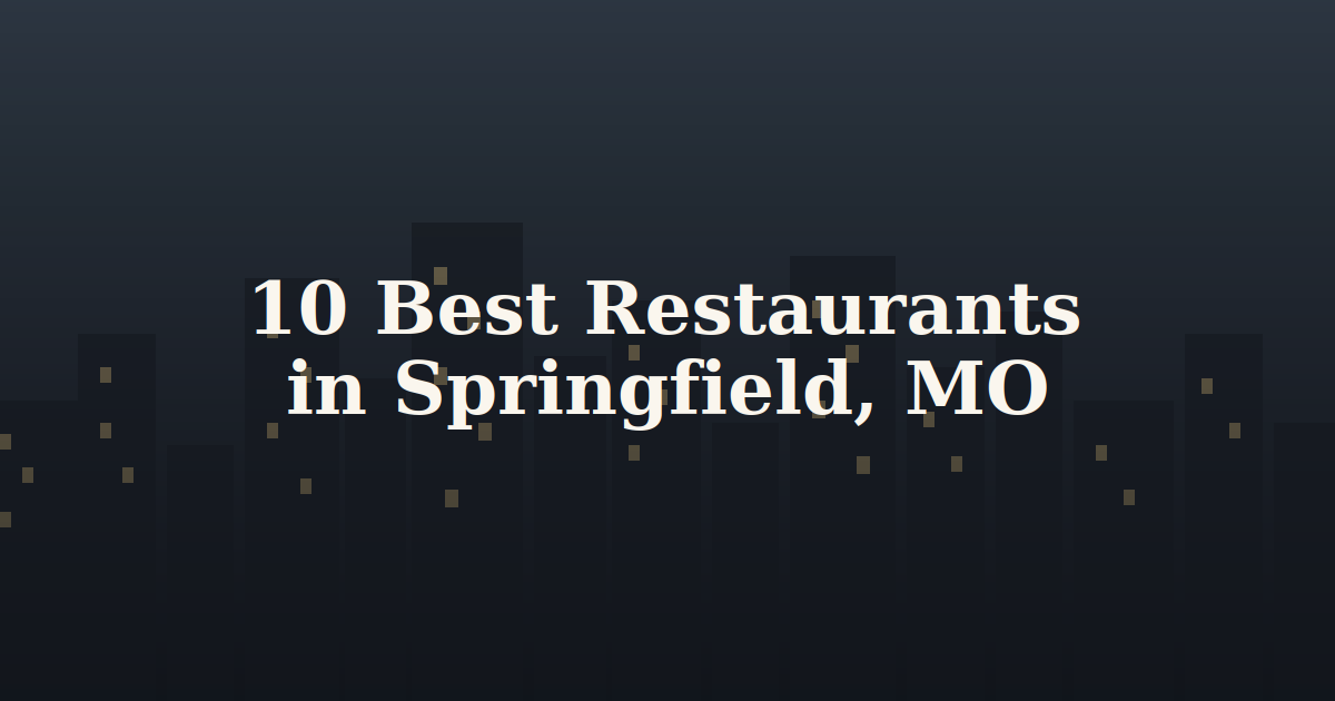 best restaurants in Springfield MO